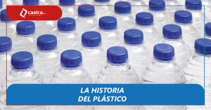 Blog historia del plástico - caelca