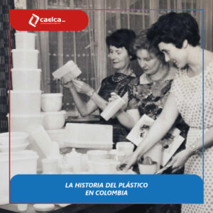historia del plastico en Colombia_Mesa de trabajo 1 copia 3