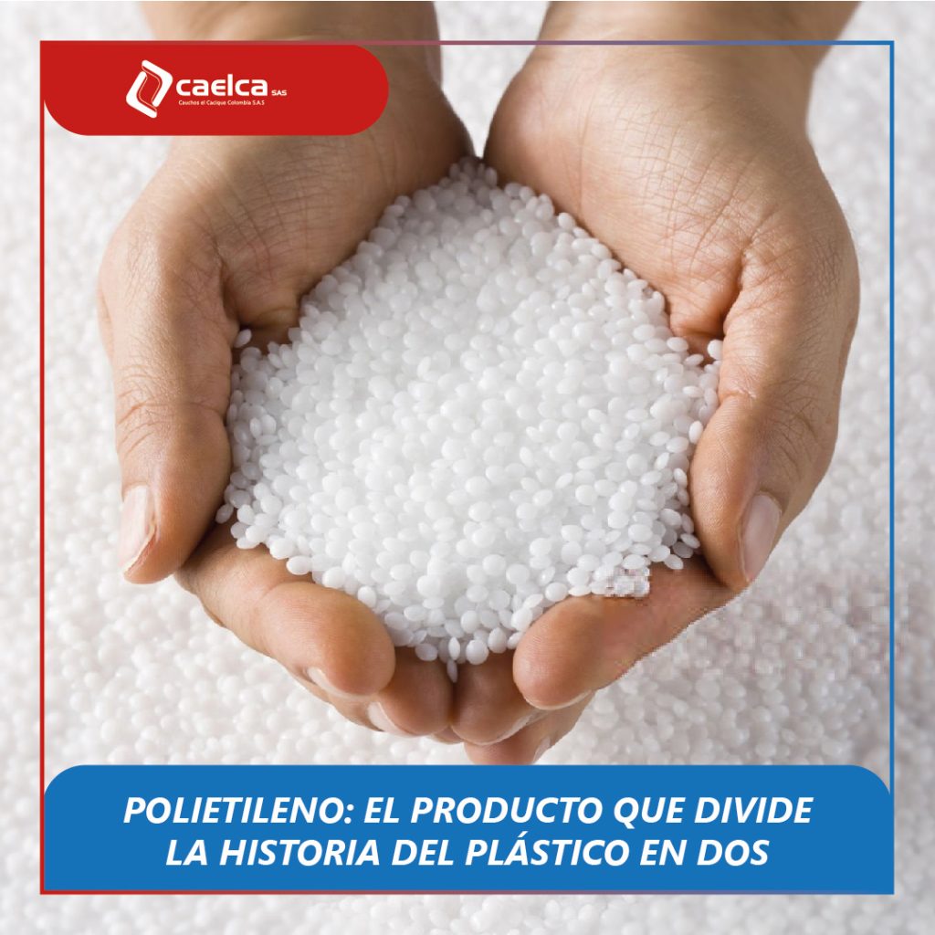 Polietileno: El producto que divide la historia del plástico en dos