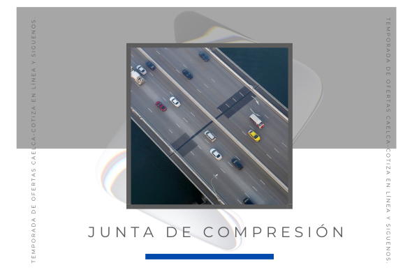 Juntas de Dilatación y Compresión. Aplicación en Infraestructura Vial